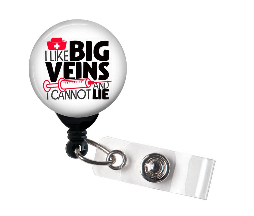 I Like Big Veins & I Cannot Lie Badge Reel, Phlebotomy Badge: Slide/Belt Clip